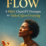 Faith And Flow -5 Free ChatGPT  Promps To Unlock Your Creativity